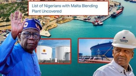 DANGOTE VOW TO CONFESS ALL :TINUBU FAMILY OWN REFINERY IN MALTA ?