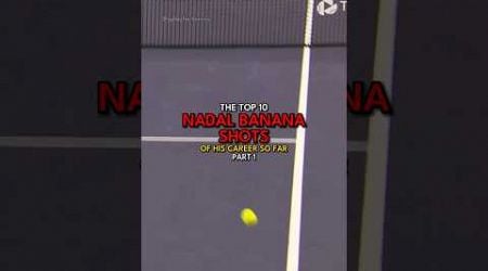 Top 10 Rafael Nadal banana shots | Part 1