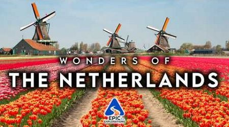 Wonders of The Netherlands | Most Amazing Places &amp; Fun Facts | 4K Travel Guide