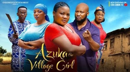 AZUKA THE VILLAGE GIRL (FULL MOVIE) - Nigerian Movie | Zulu Adigwe, Dave O, Evia Simon - Movie 2024