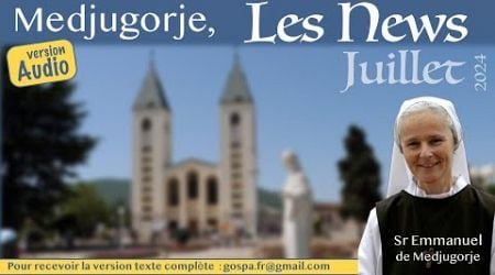[Audio] Les nouvelles de Medjugorje, juillet 2024 par soeur Emmanuel Maillard