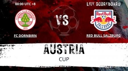 FC Dornbirn VS Red Bull Salzburg AUSTRIA CUP LIVESCORE