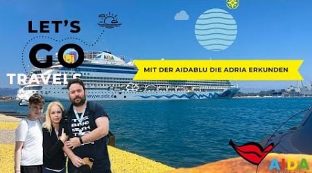 Mit der AIDAblu die Adria erkunden | Lets Go Travel