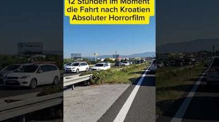 Stau Stau Stau nach Kroatien Albtraum Richtung Adria #stau #autobahn #kroatien #adria #horror