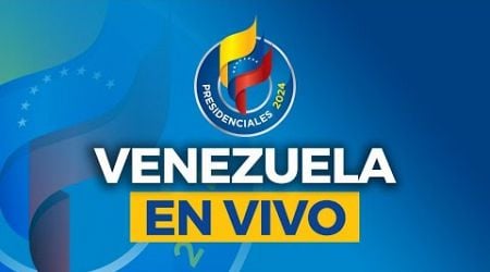 Venezuela en Vivo - Operativo Presidenciales 2024 - VPITV