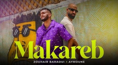Zouhair Bahaoui - Makareb ft Aymoune [Official Music Video]