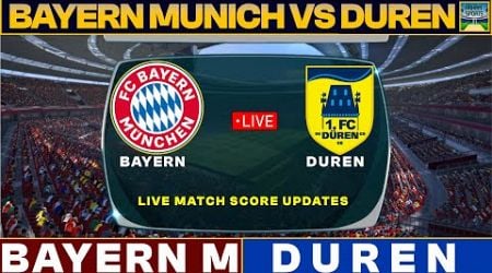 Bayern Vs Duren Live Match Today | FCB Vs DUR Live Friendly Football Match 2024