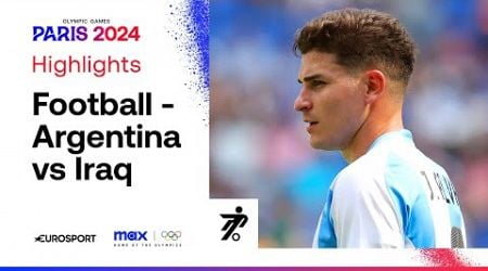 Argentina 3-1 Iraq - Men&#39;s Group B Football Highlights | Paris 2024 Olympics | #Paris2024