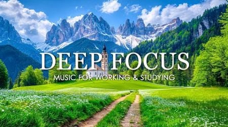 Deep Focus Music To Improve Concentration - 12 Hours of Ambient Study Music to Concentrate #781