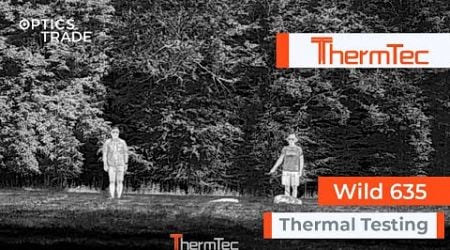 ThermTec Wild 635 Thermal Monocular Testing | Optics Trade In the Field