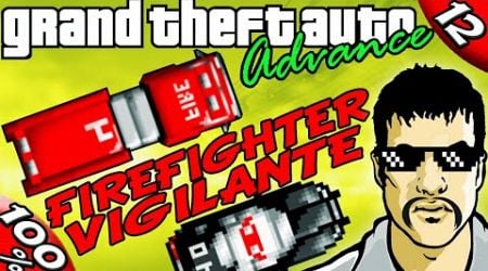 GTA Advance: VIGILANTE + FIREFIGHTER [100% Walkthrough]