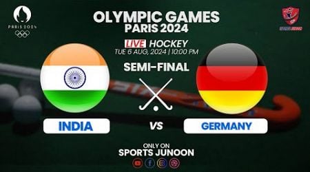 India vs Germany - Semi-Final | Paris Olympics 2024 Field Hockey Live Commentary &amp; Analysis