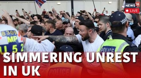 UK Protest Latest Updates LIVE | Violent, Anti Immigration Protest Have Gripped UK | Live News N18G