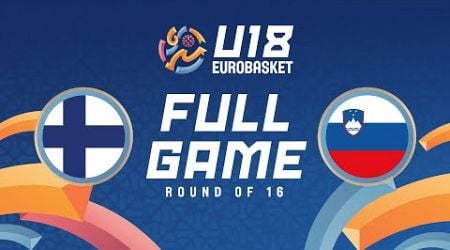 Round of 16 | Finland v Slovenia | Full Basketball Game | FIBA U18 Women&#39;s EuroBasket 2024