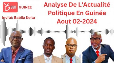 GUINEE: ANALYSE DE L&#39;ACTUALITE POLITIQUE -Partie # 1-Aout 02-2024