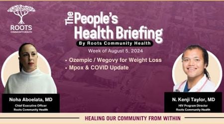 Ozempic &amp; Wegovy for Weight Loss; Mpox &amp; COVID Update | Week of 8/5/24