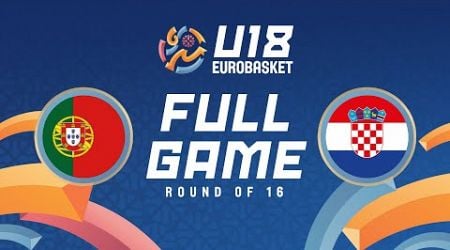 Round of 16 | Portugal v Croatia | Full Basketball Game | FIBA U18 Women&#39;s EuroBasket 2024