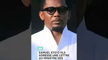 Samuel Eto&#39;o Fils Adresse une Lettre au Ministre des Sports : Un Appel Important