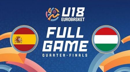 Quarter-Finals: Spain v Hungary | Full Basketball Game | FIBA U18 Women&#39;s EuroBasket 2024