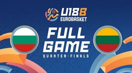 Quarter-Finals | BUL v LTU | Full Basketball Game | FIBA U18 Women&#39;s EuroBasket 2024 Division B