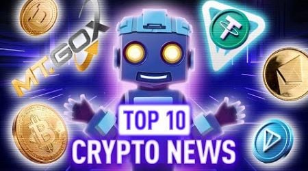 Bitcoin Update: Mt. Gox Payouts, ETF Trends, and Potential Price Surge! TOP 10 NEWS