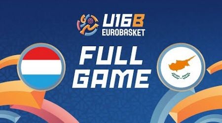 Group Phase | Luxembourg v Cyprus | Full Basketball Game | FIBA U16 EuroBasket 2024 Division B