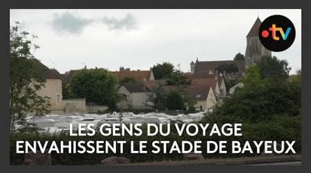 Les gens du voyage envahissent le stade de Bayeux