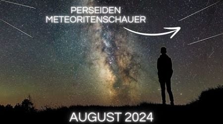 Wie du die Sternschnuppen der Perseiden 2024 am besten beobachtest