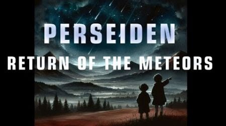 Perseiden - Return of the Meteors