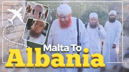 Malta To Albania | Maulana Imran Attari Europe Tour 2024