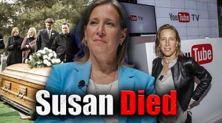 Death of the former CEO of YouTube Susan Wojcicki