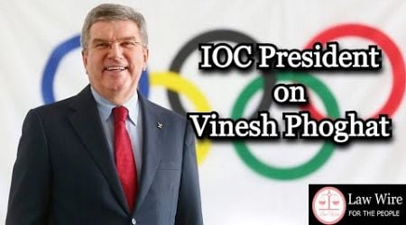 Thomas Bach on Vinesh Phoghat at a Press Conference in Paris Olympics