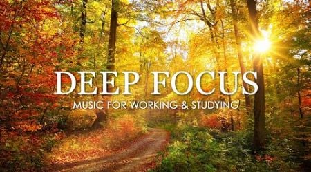 Deep Focus Music To Improve Concentration - 12 Hours of Ambient Study Music to Concentrate #785