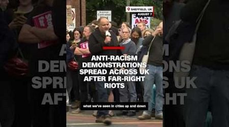 Anti-racism demonstrations spread across UK after far-right riots