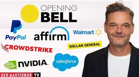 Opening Bell: Nvidia, Salesforce, Affirm Holdings, PayPal, Dollar General, Walmart, CrowdStrike