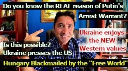 Reason why Putin was issued the arrest warrant. Hungary BLACKMAILED by West. Ukrainians to get FAT.