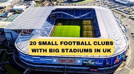 UNITED KINGDOM&#39;S Small Football Clubs with Gigantic Stadiums You Won&#39;t Believe!