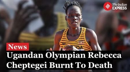 Ugandan Olympic Runner Rebecca Cheptegei Dies After Fiery Attack by Partner