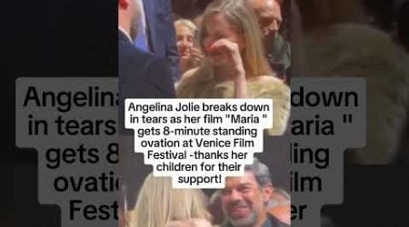 Angelina Jolie broke down in tears as film &#39;Maria&#39; gets 8-minute standing ovation at Venice festival