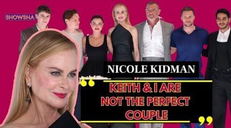 Nicole Kidman Says Husband Keith Urban Hates It When They&#39;re Called The Perfect Couple | N18G