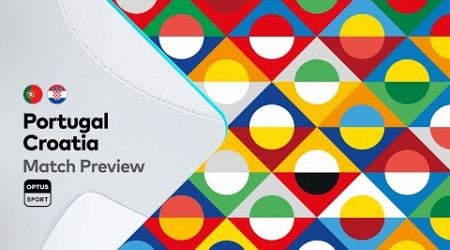 PREVIEW: Portugal v Croatia | UEFA Nations League