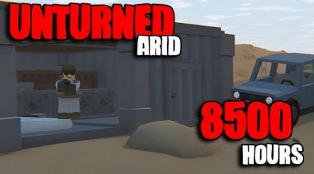 How An 8500 Hour Player Goes From NOTHING To RICHEST On Unturned Arid (Part 1)