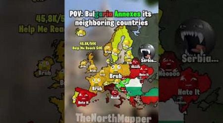 POV: Bulgaria Annexes its neighboring countries #europe #mapper #mapping #geography #viral #edit