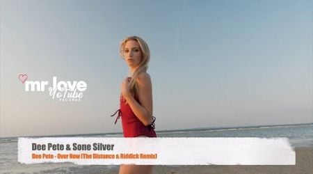 Dee Pete &amp; Sone Silver - Over Now (The Distance &amp; Riddick Remix)