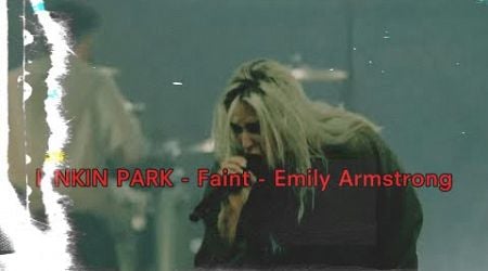 LINKIN PARK - Faint - Emily Armstrong