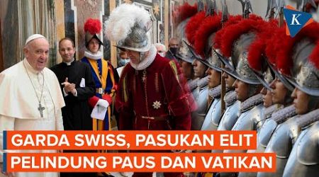 Mengenal Garda Swiss, Pasukan Elit Pelindung Paus dan Vatikan