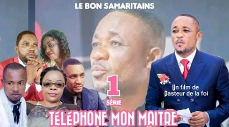 Nouveau Film : TELEPHONE MON MAITRE EP 1 avec PASTEUR DE LA FOI (le bon samaritain septembre 2024 )