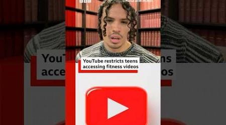 YouTube restricts teenager access to fitness videos. #Fitness #YouTube #BBCNews