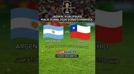 Jadwal Kualifikasi Piala Dunia 2026 - Argentina vs Chile - 2026 World Cup Qualification