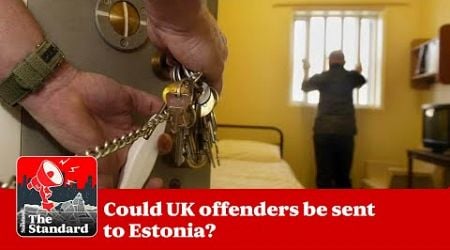 Prisons crisis: Could UK offenders be sent to Estonia ...The Standard podcast